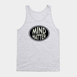 Mind matter_dark background Tank Top